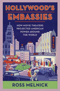 Hollywood's Embassies: How Movie Theaters Projected American Power Around the World - Paperback