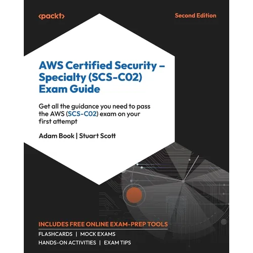 AWS Certified Security - Specialty (SCS-C02) Exam Guide - Second Edition: Get all the guidance you need to pass the AWS (SCS-C02) exam on your first a - Paperback