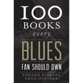 100 Books Every Blues Fan Should Own - Hardcover