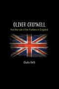 Oliver Cromwell: And the rule of the Puritans in England - Paperback