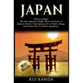 Japan: History of Japan: The Most Important People, Places and Events in Japanese History. from Japanese Art to Modern Manga. - Paperback