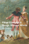 Fêtes Galantes & Songs Without Words - Paperback