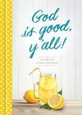 God Is Good, Y'All!: Inspirations to Bless Your Heart - Hardcover
