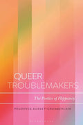 Queer Troublemakers: The Poetics of Flippancy - Paperback