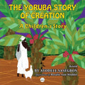 The Yoruba Story of Creation A children's Story - Paperback