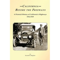 California Before the Freeways: A Pictorial History of California's Highways 1912-1919 - Paperback