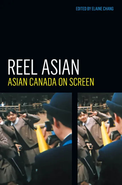 Reel Asian: Asian Canada on Screen - Paperback