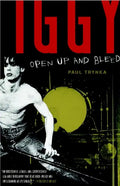 Iggy Pop: Open Up and Bleed: A Biography - Paperback