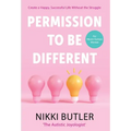 Permission To Be Different: Create a Happy, Successful Life Without The Struggle - Hardcover