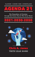 Agenda 21 Exposed!: The Demolition of Freedom through the Green Deal & The Great Reset 2021-2030-2050 Plandemic - Economic Crisis - Hyperinflation - Paperback