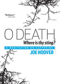 O Death, Where Is Thy Sting?: A Meditation on Suffering - Paperback