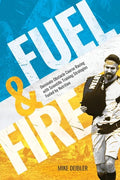 Fuel and Fire: Dominate Obstacle Course Racing With Scientific Training Strategies Fueled By Nutrition - Paperback