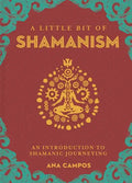 A Little Bit of Shamanism: An Introduction to Shamanic Journeying - Hardcover