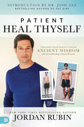 Patient Heal Thyself: A Remarkable Health Program Combining Ancient Wisdom with Groundbreaking Clinical Research - Paperback