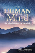The Human Mind: How to Live Intelligently in an Insane World - Paperback