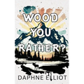 Wood You Rather - Paperback