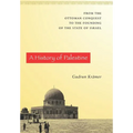 A History of Palestine: From the Ottoman Conquest to the Founding of the State of Israel - Hardcover
