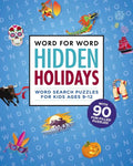 Word for Word: Hidden Holidays: Fun and Festive Word Search Puzzles for Kids Ages 9-12 - Paperback