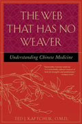 The Web That Has No Weaver: Understanding Chinese Medicine - Paperback