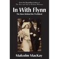 In With Flynn, The Boss Behind the President - Paperback