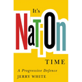 It's Nation Time: A Progressive Defence - Hardcover