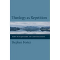 Theology as Repetition: John MacQuarrie in Conversation - Paperback
