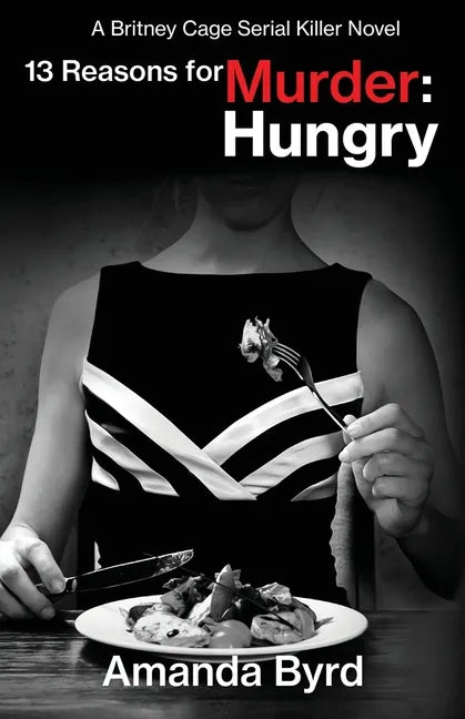 13 Reasons for Murder Hungry: A Britney Cage Serial Killer Novel (13 Reasons for Murder #4) - Paperback