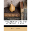 Evolution of God and Apotheosis of Man... - Paperback