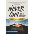 Never Quit on a Bad Day: Inspiring Stories of Resilience - Thriving Entrepreneurs (Color Version) - Paperback