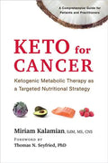 Keto for Cancer: Ketogenic Metabolic Therapy as a Targeted Nutritional Strategy - Paperback