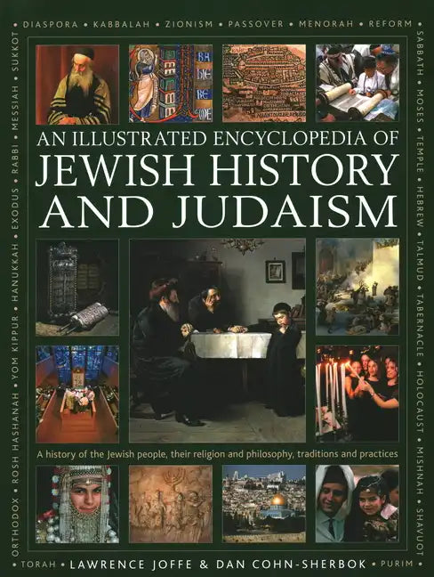 An Illustrated Encyclopedia of Jewish History and Judaism - Hardcover