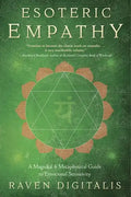 Esoteric Empathy: A Magickal & Metaphysical Guide to Emotional Sensitivity - Paperback
