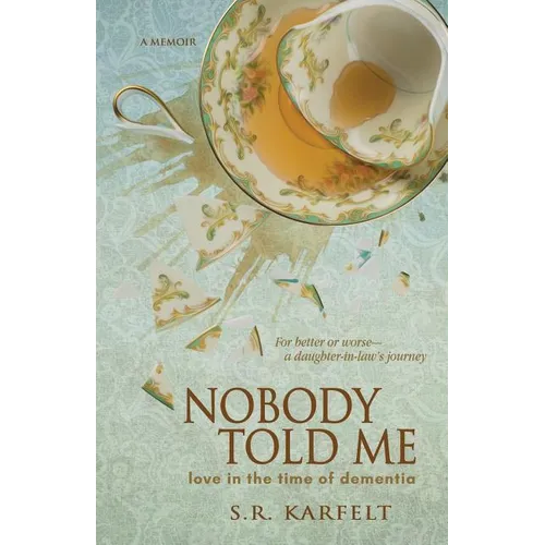Nobody Told Me: Love in the Time of Dementia - Paperback