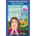 A Freaky Family Murder in a Quiet English Village: Large Print Edition - Paperback