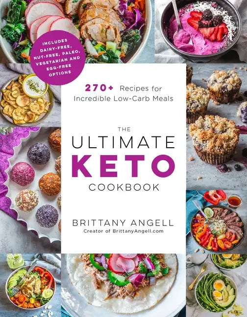 The Ultimate Keto Cookbook: 270+ Recipes for Incredible Low-Carb Meals - Paperback