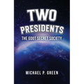 Two Presidents: The GDOT Secret Society - Paperback