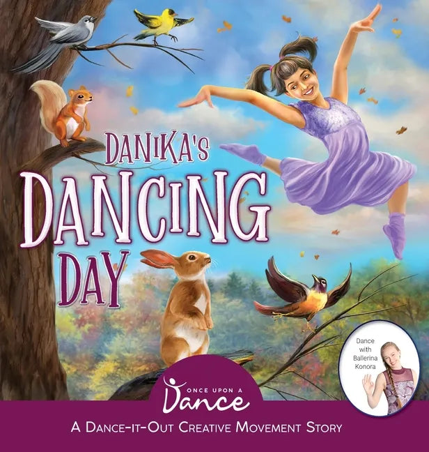 Danika's Dancing Day: A Dance-It-Out Creative Movement Story for Young Movers - Hardcover