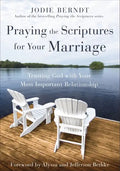 Praying the Scriptures for Your Marriage: Trusting God with Your Most Important Relationship - Paperback
