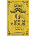 Worst Dad Jokes: 300 Hilariously Bad Dad Jokes - The Ultimate Gag Gift for Every Joke Book Hero and the Perfect Christmas Collection of - Paperback