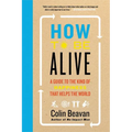 How to Be Alive - Paperback