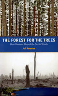 The Forest for the Trees: How Humans Shaped the North Woods - Paperback