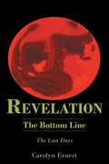Revelation: The Bottom Line: The Last Days - Paperback