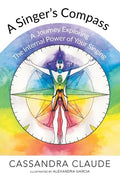 A Singer's Compass: A Journey Exploring the Internal Power of Your Singing - Paperback