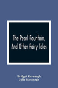 The Pearl Fountain, And Other Fairy Tales - Paperback