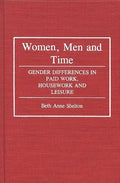 Women, Men, and Time: Gender Difference in Paid Work, Housework and Leisure - Hardcover
