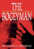 The Bogeyman: Stalking and Its Aftermath - Hardcover