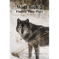 Wolf Tech 2: Finding Their Place - Paperback