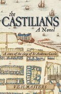 The Castilians: A story of the siege of St Andrews Castle - Paperback