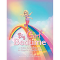 Big Girl Bedtime: A Guide for a Little Girl, to Sleep in a Big Girl Bed - Paperback