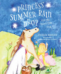 Princess Summer Rain Drop and the Teeny Tiny Star - Hardcover